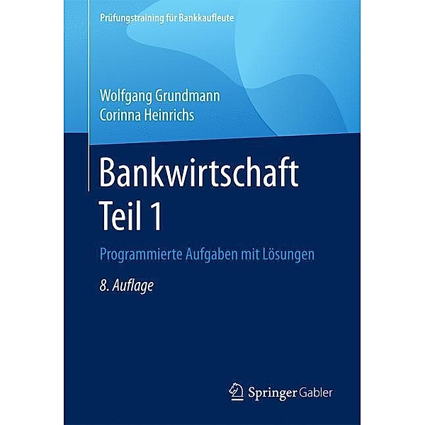 Bankwirtschaft.Tl.1, Wolfgang Grundmann, Corinna Heinrichs