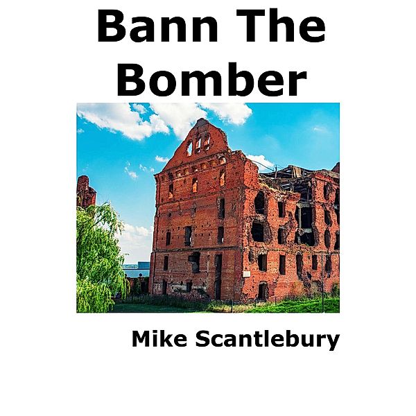 Bann The Bomber (Mickey Starts, #3) / Mickey Starts, Mike Scantlebury