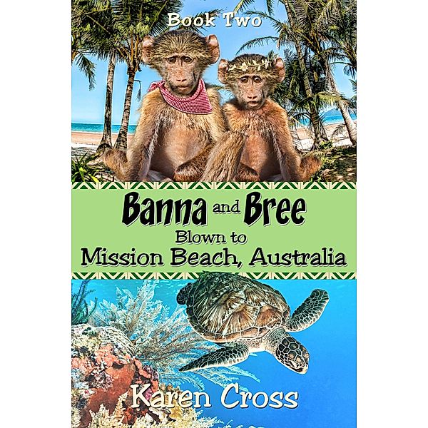 Banna and Bree Blown to Mission Beach, Karen Cross