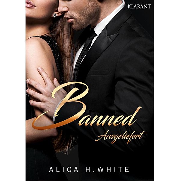 Banned. Ausgeliefert / The Boss Bd.2, Alica H. White