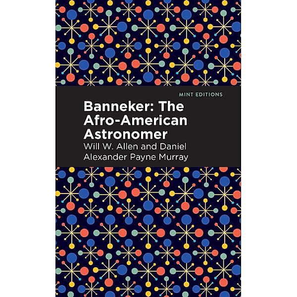 Banneker / Black Narratives, Daniel Alexander Payne Murray, Will W. Allen
