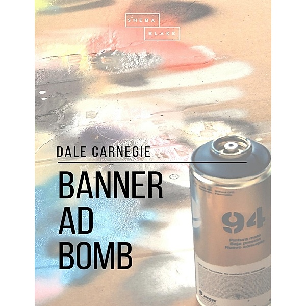 Banner Ad Bomb / Lulu.com, Dale Carnegie