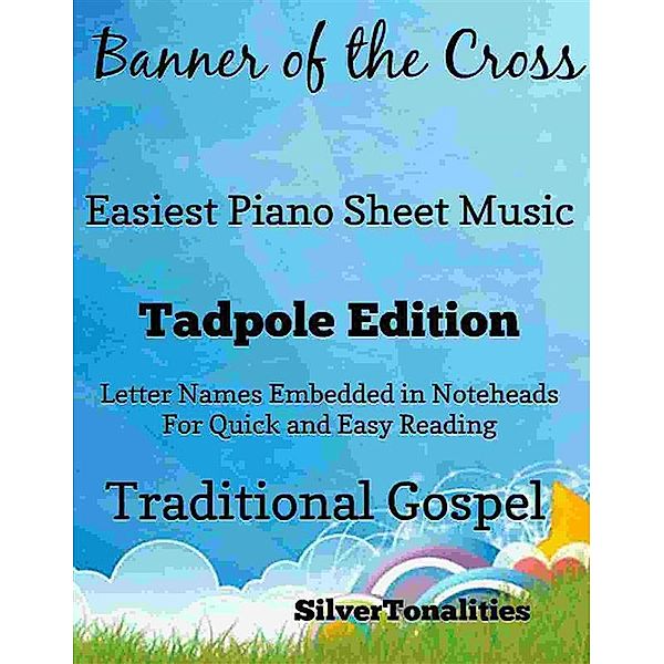 Banner of the Cross Easiest Piano Sheet Music Tadpole Edition, Silvertonalities