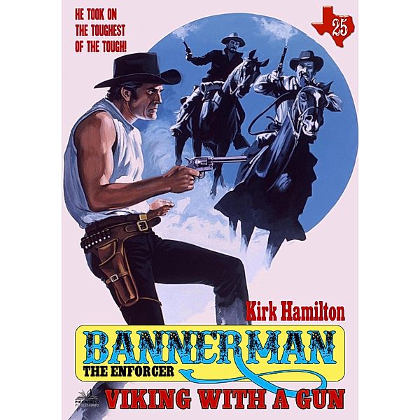 Bannerman the Enforcer 25: Viking with a Gun (A Bannerman the Enforcer Western) / Piccadilly, Kirk Hamilton