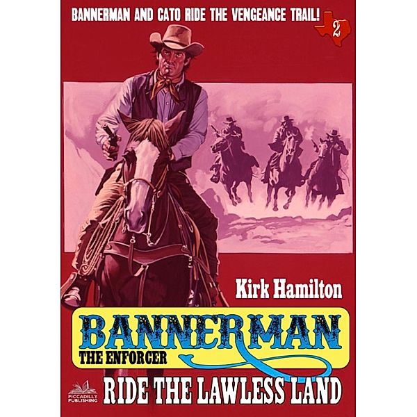 Bannerman the Enforcer: Bannerman the Enforcer 2: Ride the Lawless Land, Kirk Hamilton