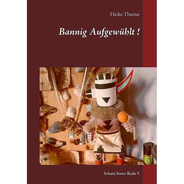 Bannig Aufgewühlt !, Heike Thieme