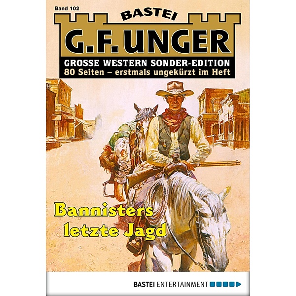 Bannisters letzte Jagd / G. F. Unger Sonder-Edition Bd.102, G. F. Unger
