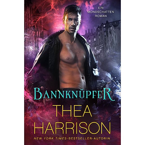 Bannknüpfer (Ein Mondschatten-Roman, #2) / Ein Mondschatten-Roman, Thea Harrison