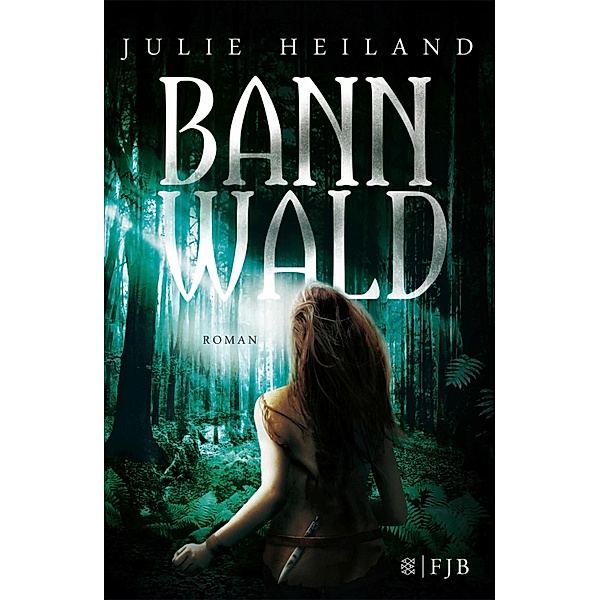 Bannwald / Robin, Emilian und Laurin Bd.1, Julie Heiland