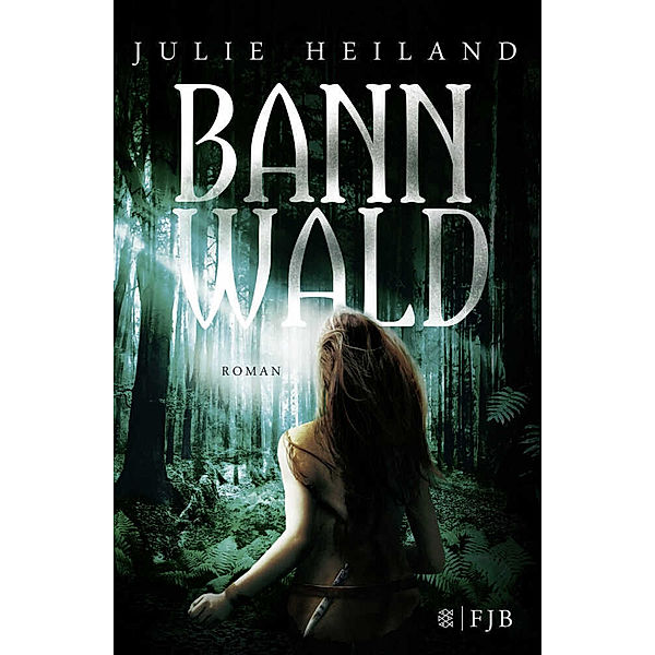 Bannwald / Robin, Emilian und Laurin Bd.1, Julie Heiland