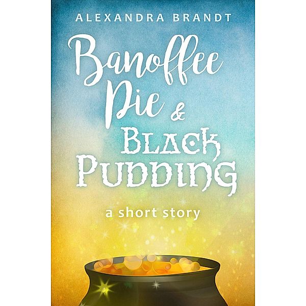 Banoffee Pie and Black Pudding, Alexandra Brandt