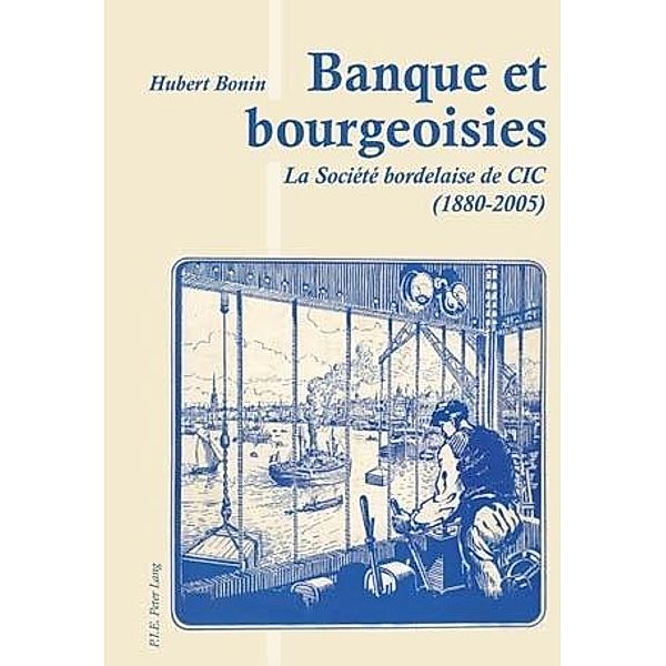 Banque et bourgeoisies, Hubert Bonin