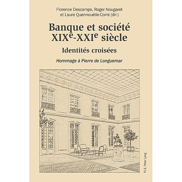 Banque et societe, XIXe-XXIe siecle / P.I.E-Peter Lang S.A., Editions Scientifiques Internationales