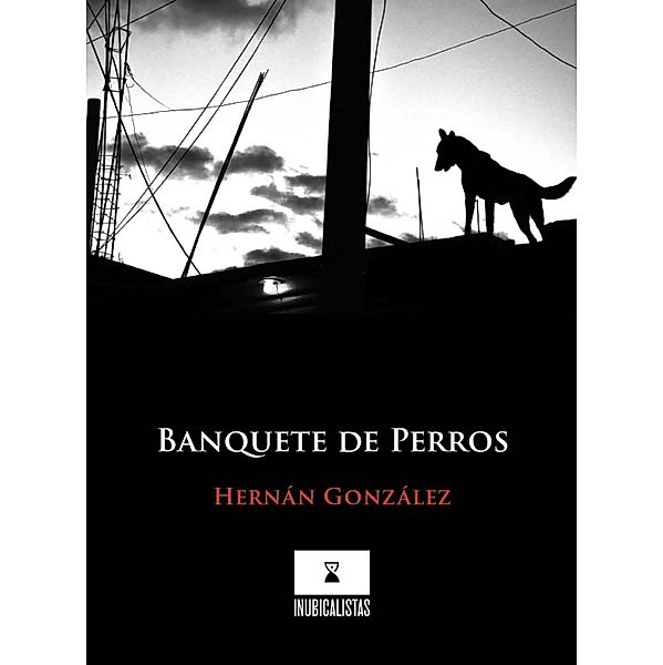 Banquete de perros, Hernán González
