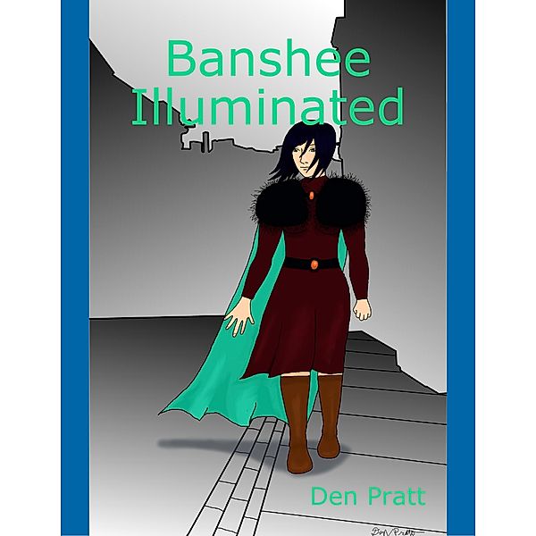 Banshee Illuminated, Den Pratt