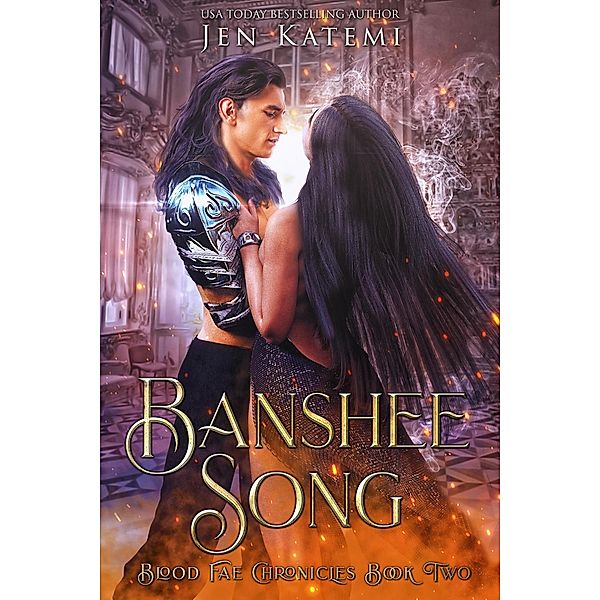 Banshee Song: A Steamy Paranormal Fae Romance (The Blood Fae Chronicles, #2) / The Blood Fae Chronicles, Jen Katemi