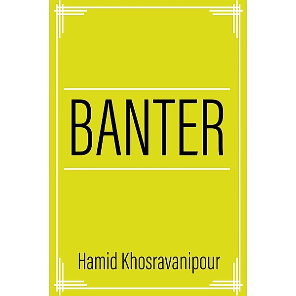 Banter, Hamid Khosravanipour