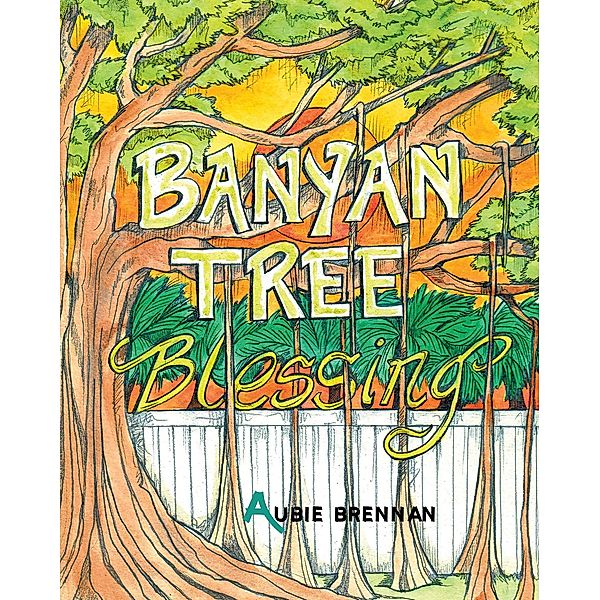 Banyan Tree Blessing, Aubie Brennan