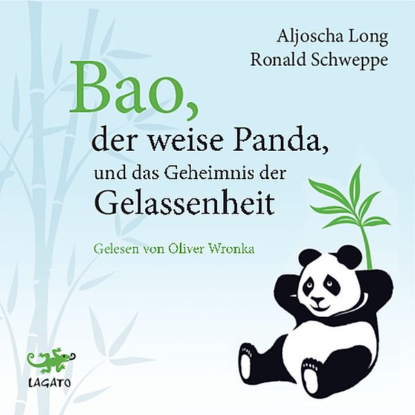 Bao, der weise Panda und das Geheimnis der Gelassenheit, Ronald Schweppe, Aljoscha Long