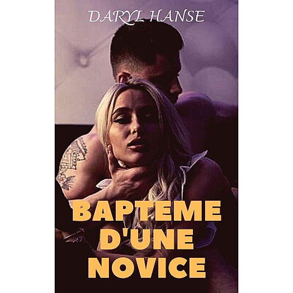 Baptême d'une novice, Daryl Hanse