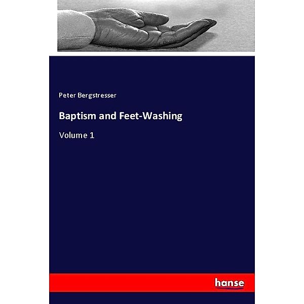 Baptism and Feet-Washing, Peter Bergstresser