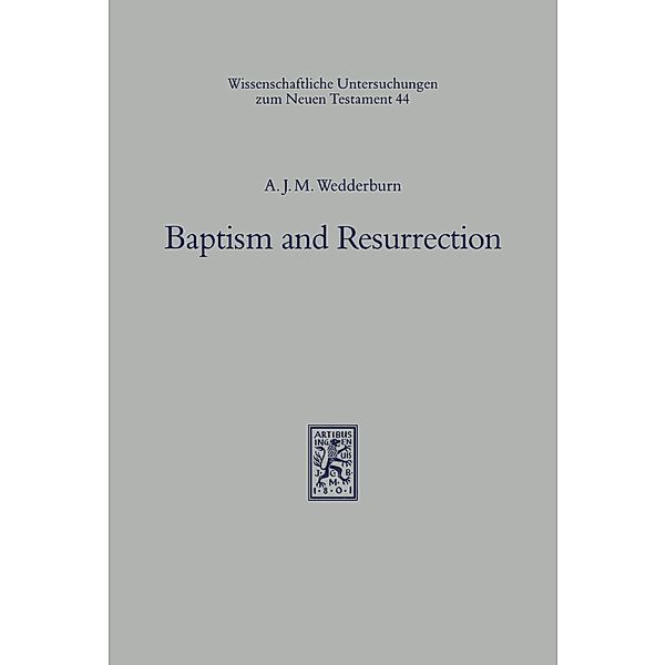 Baptism and Resurrection, Alexander J. M. Wedderburn