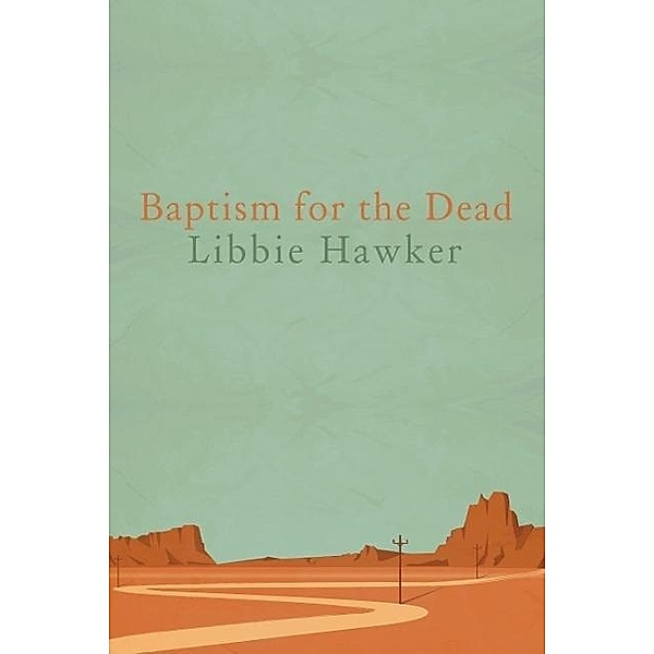 Baptism for the Dead, Libbie Hawker