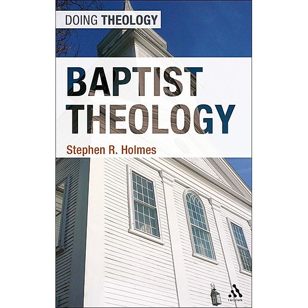 Baptist Theology, Stephen R. Holmes
