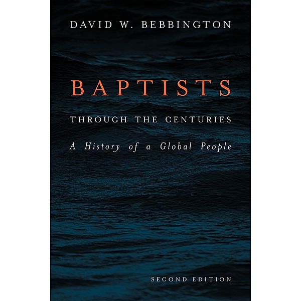 Baptists through the Centuries, David W. Bebbington