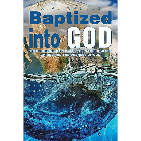 Baptized into God, A. A. Walker