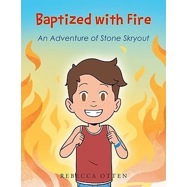 Baptized with Fire, Rebecca Otten