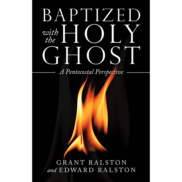 Baptized with the Holy Ghost, Grant Ralston, Edward Ralston