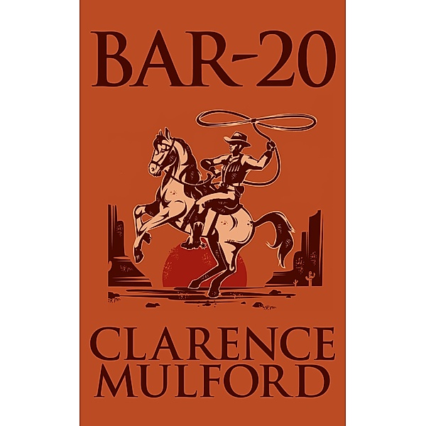 Bar-20, Clarence E. Mulford