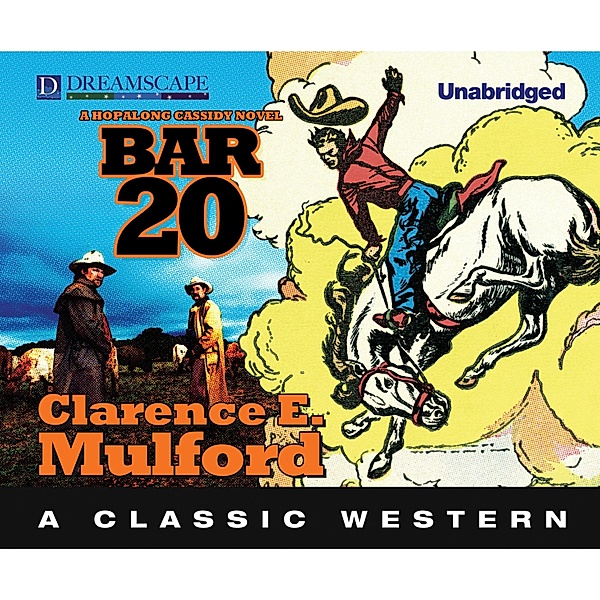 Bar-20 - Hopalong Cassidy 1 (Unabridged), Clarence E. Mulford