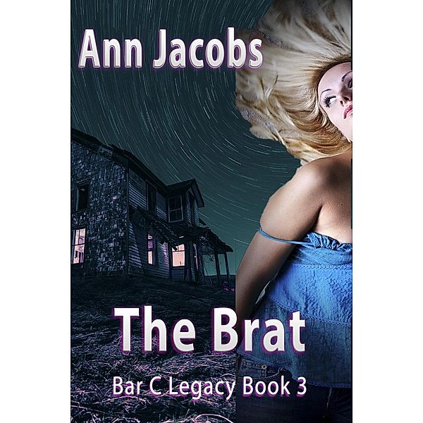 Bar C Legacy: The Brat (Bar C Legacy, #3), Ann Jacobs