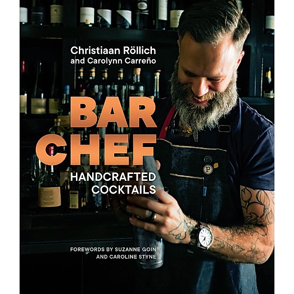 Bar Chef: Handcrafted Cocktails, Christiaan Rollich, Carolynn Carreño