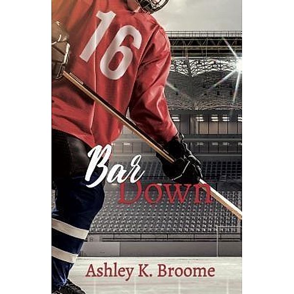 Bar Down / Ashley Broome, Ashley K Broome