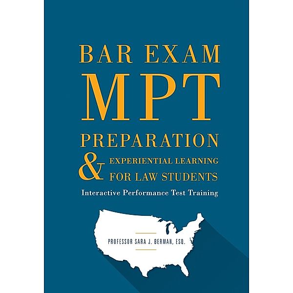 Bar Exam MPT Preparation & Experiential Learning For Law Students / American Bar Association, Sara J. Berman