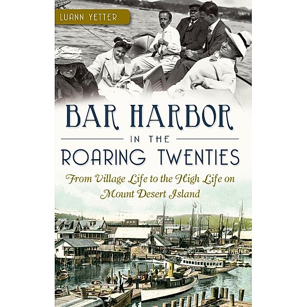 Bar Harbor in the Roaring Twenties, Luann Yetter