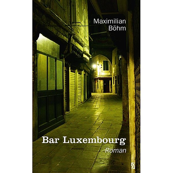 Bar Luxembourg. Roman, Maximilian Böhm