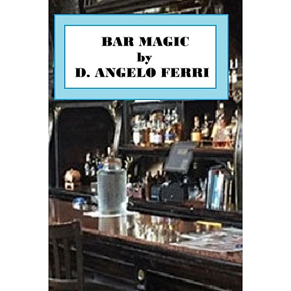 Bar Magic, D. Angelo Ferri