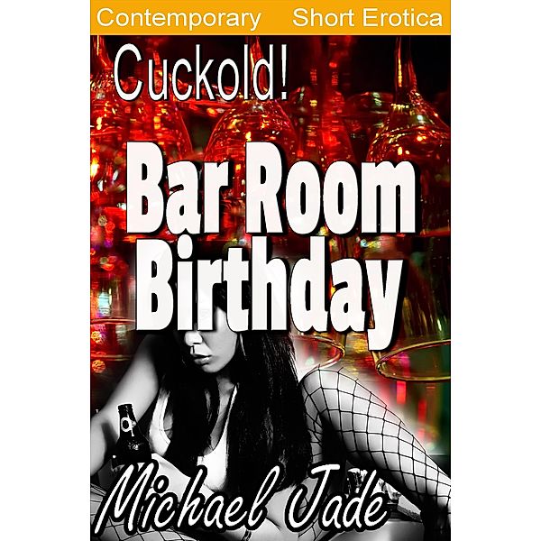Bar Room Birthday, Michael Jade