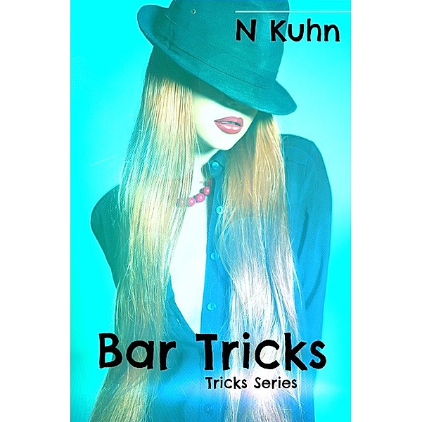 Bar Tricks (Tricks Series, #2) / Tricks Series, N. Kuhn