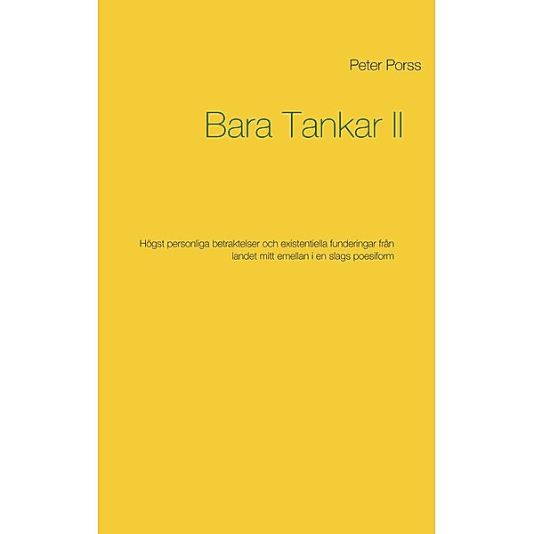 Bara Tankar II, Peter Porss