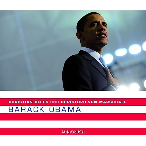 Barack Obama, Christian Blees, Christoph von Marschall