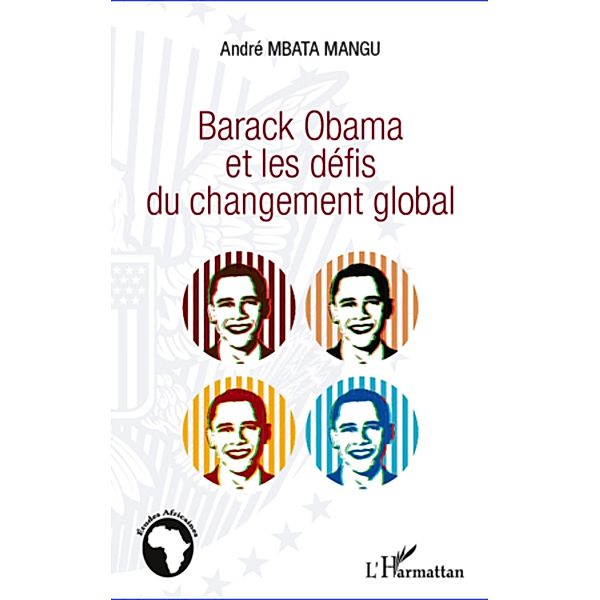 Barack obama et les defis du changement, Andre Mbata Mangu Andre Mbata Mangu