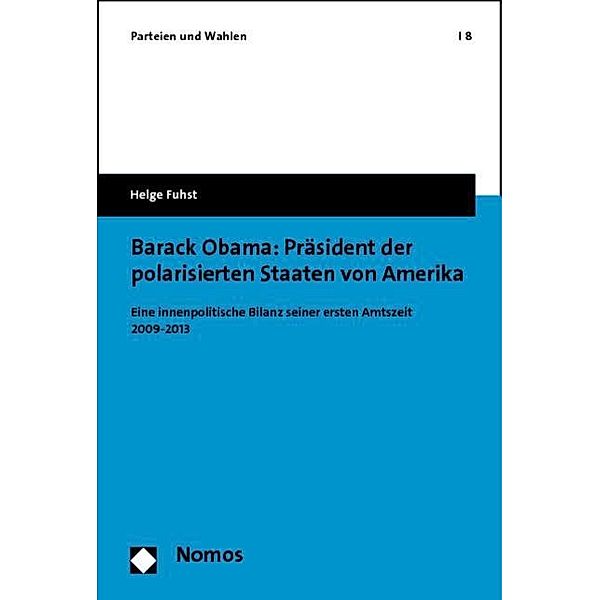 Barack Obama: Präsident der polarisierten Staaten von Amerika, Helge Fuhst