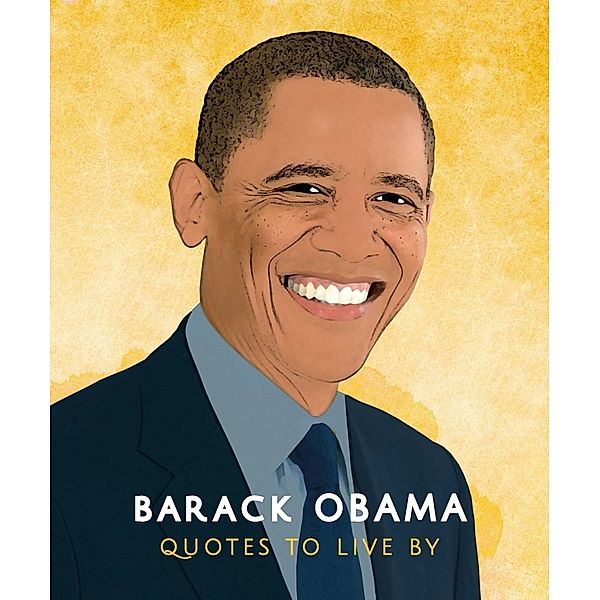 Barack Obama: Quotes to Live By, Carlton Books