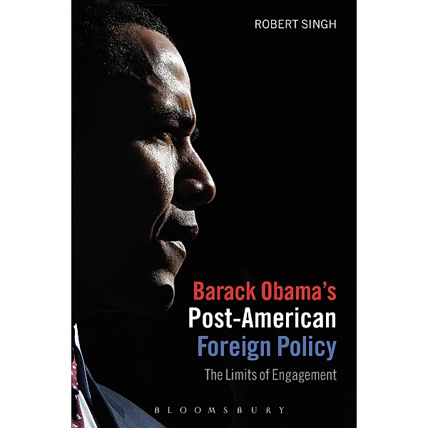 Barack Obama's Post-American Foreign Policy, Robert Singh