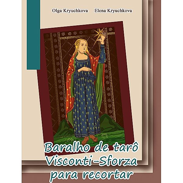 Baralho de tarô Visconti-Sforza para recortar, Elena Kryuchkova, Olga Kryuchkova